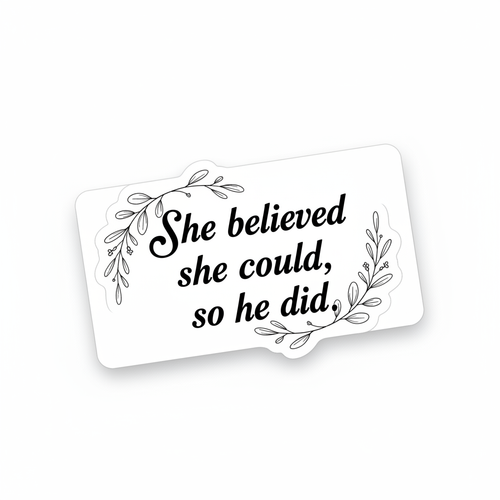 Motivational quote sticker with elegant script text She believed she could so she did with delicate floral accents on white background
