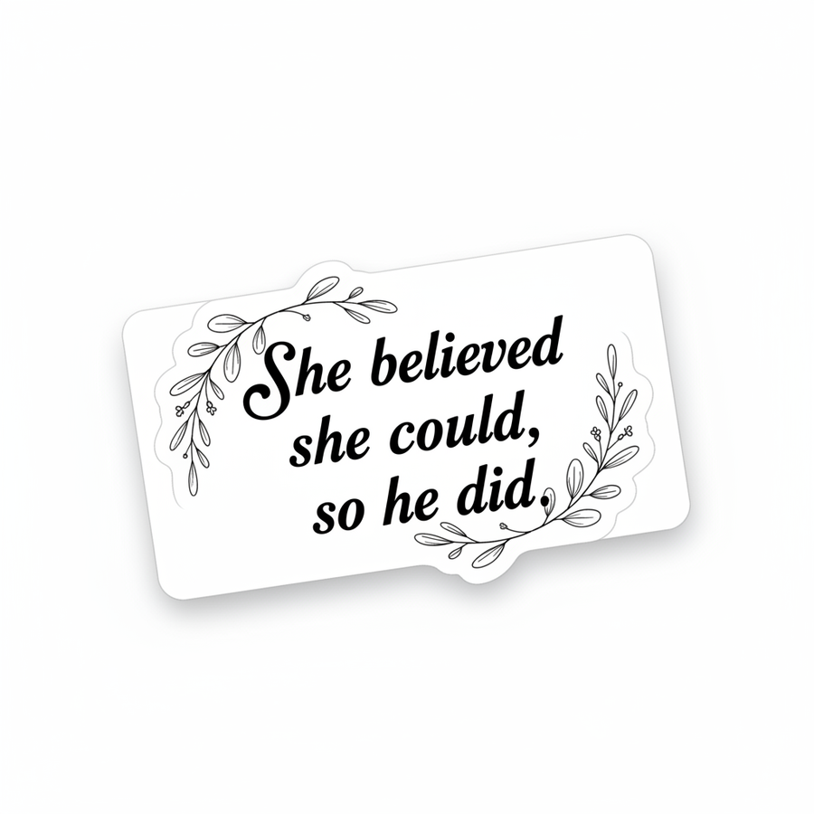 Motivational quote sticker with elegant script text She believed she could so she did with delicate floral accents on white background